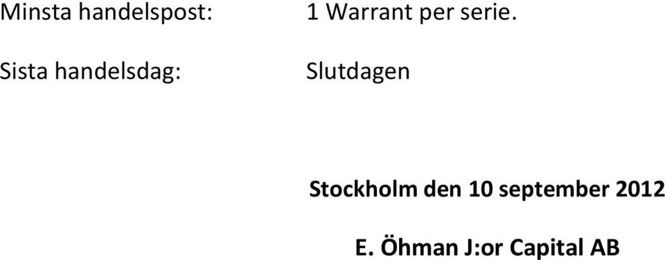 Slutdagen Stockholm den 10