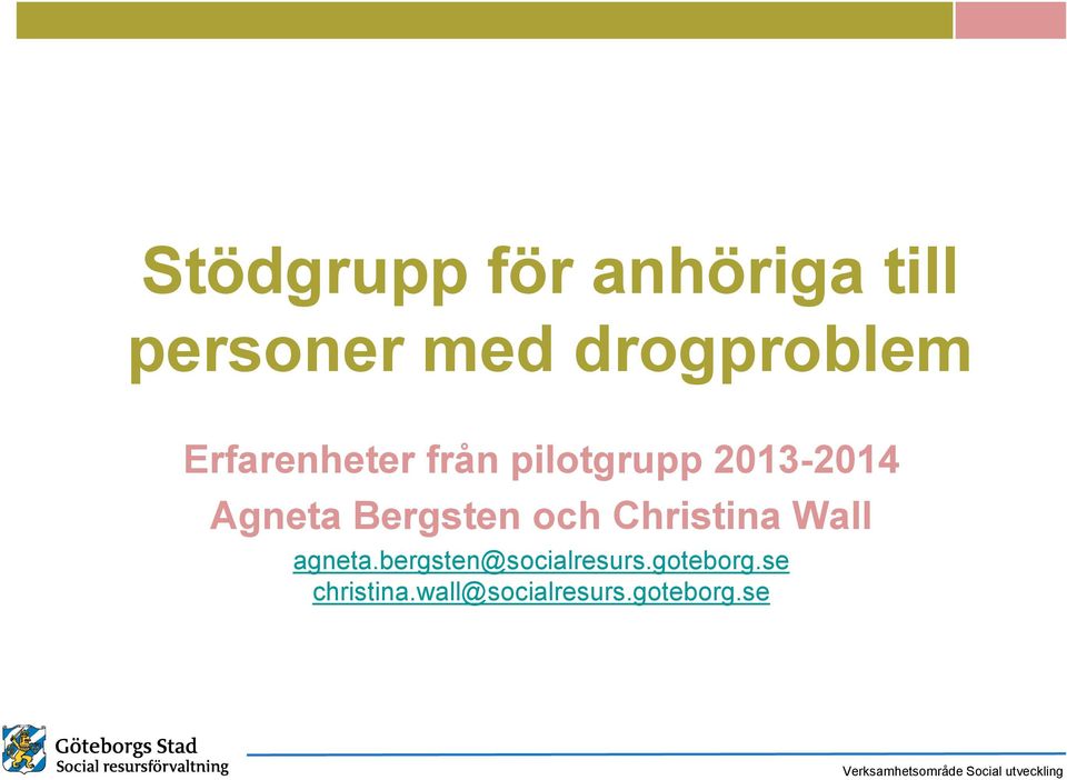 Christina Wall agneta.bergsten@socialresurs.goteborg.