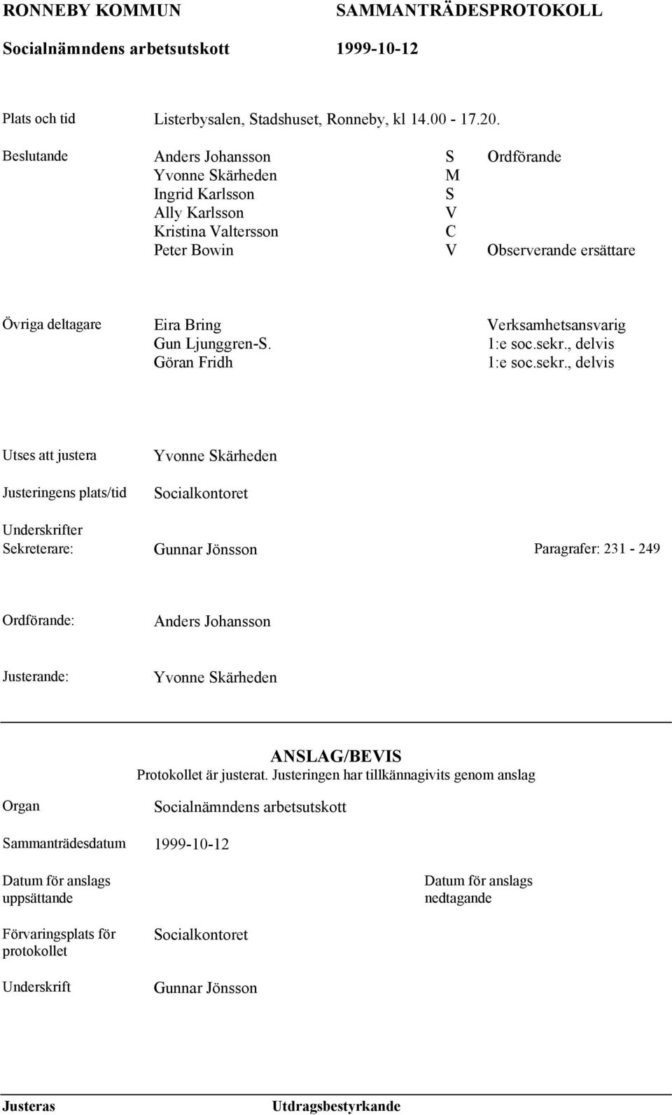 Verksamhetsansvarig Gun Ljunggren-S. 1:e soc.sekr.