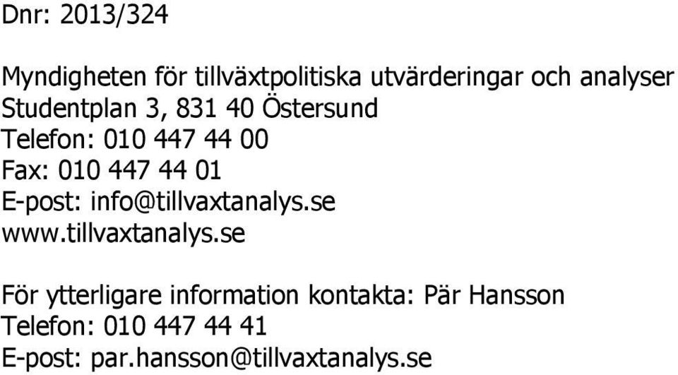 E-post: info@tillvaxtanalys.