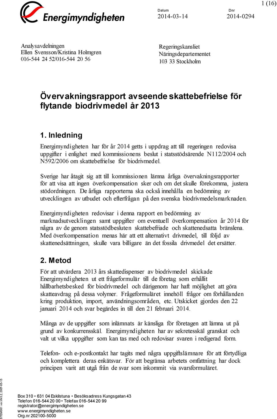 skattebefrielse för flytande biodrivmedel år 2013 1.