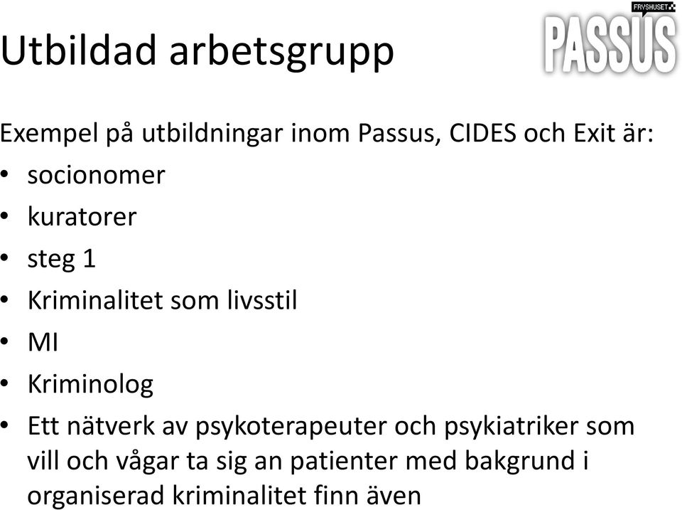 Kriminolog Ett nätverk av psykoterapeuter och psykiatriker som vill