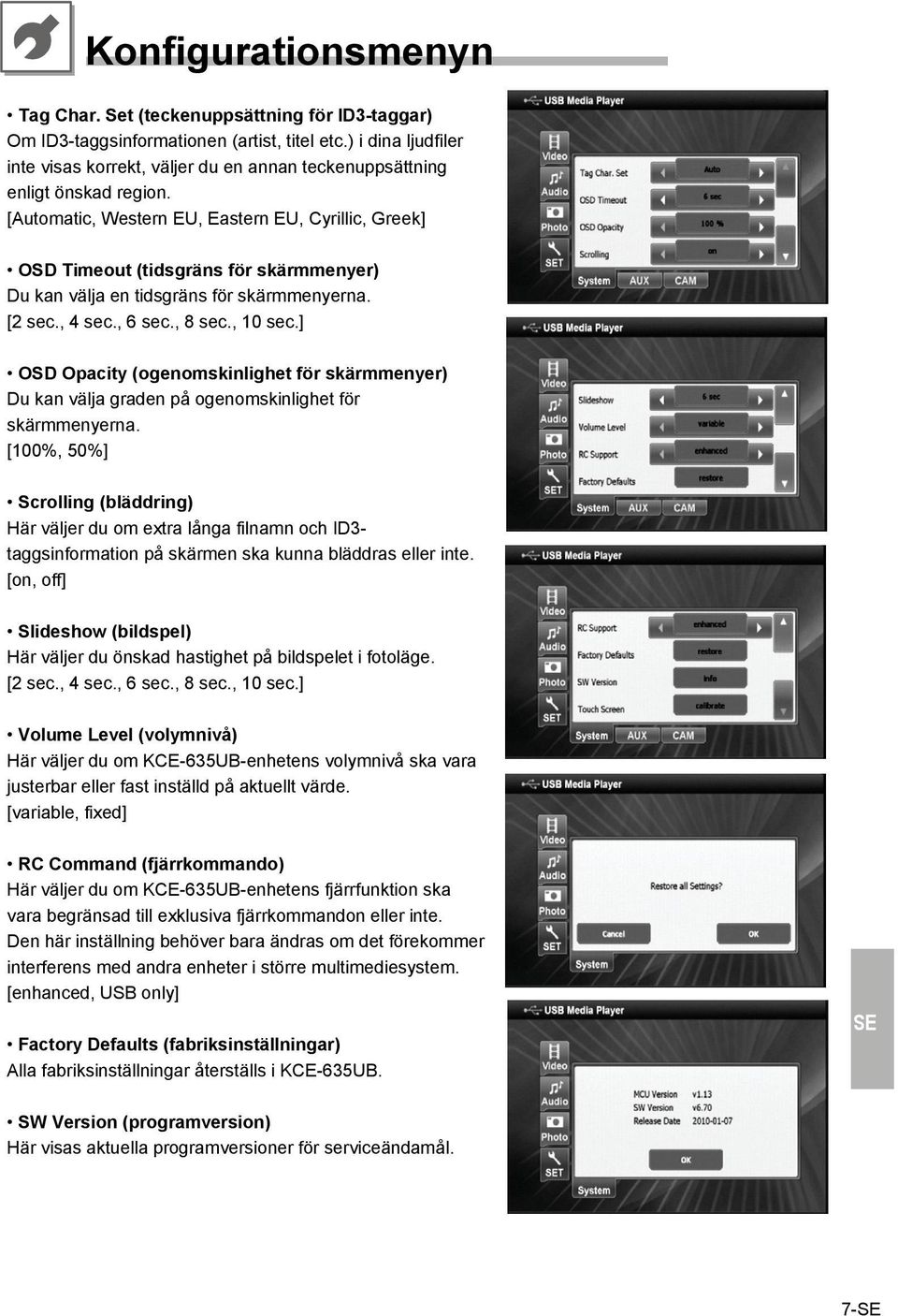 [Automatic, Western EU, Eastern EU, Cyrillic, Greek] OSD Timeout (tidsgräns för skärmmenyer) Du kan välja en tidsgräns för skärmmenyerna. [2 sec., 4 sec., 6 sec., 8 sec., 10 sec.