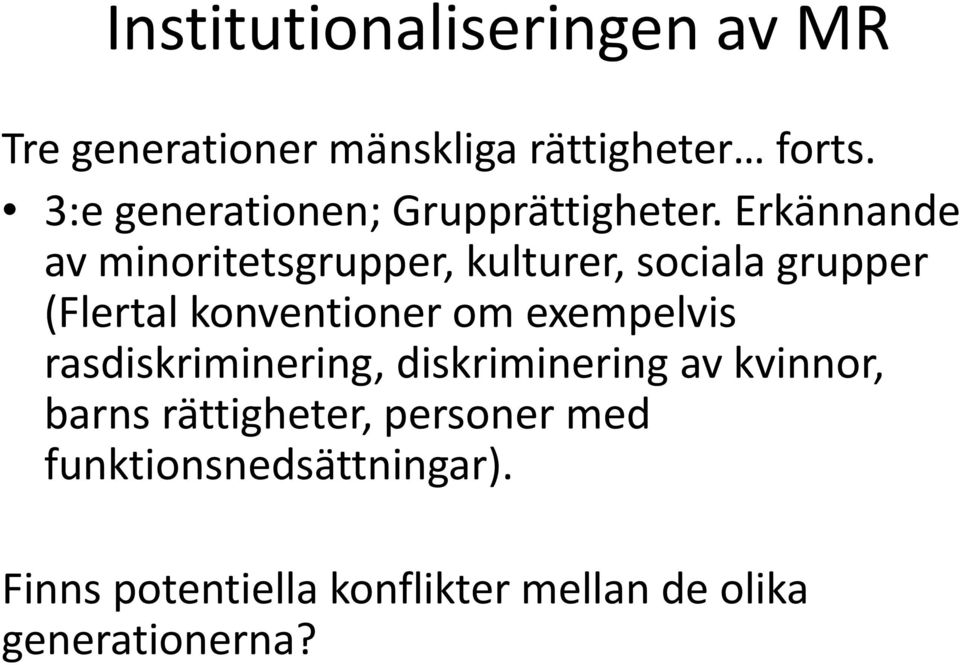 Erkännande av minoritetsgrupper, kulturer, sociala grupper (Flertal konventioner om