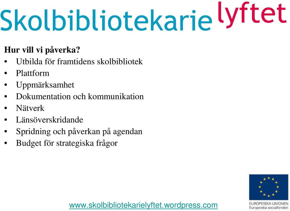 Uppmärksamhet Dokumentation och kommunikation