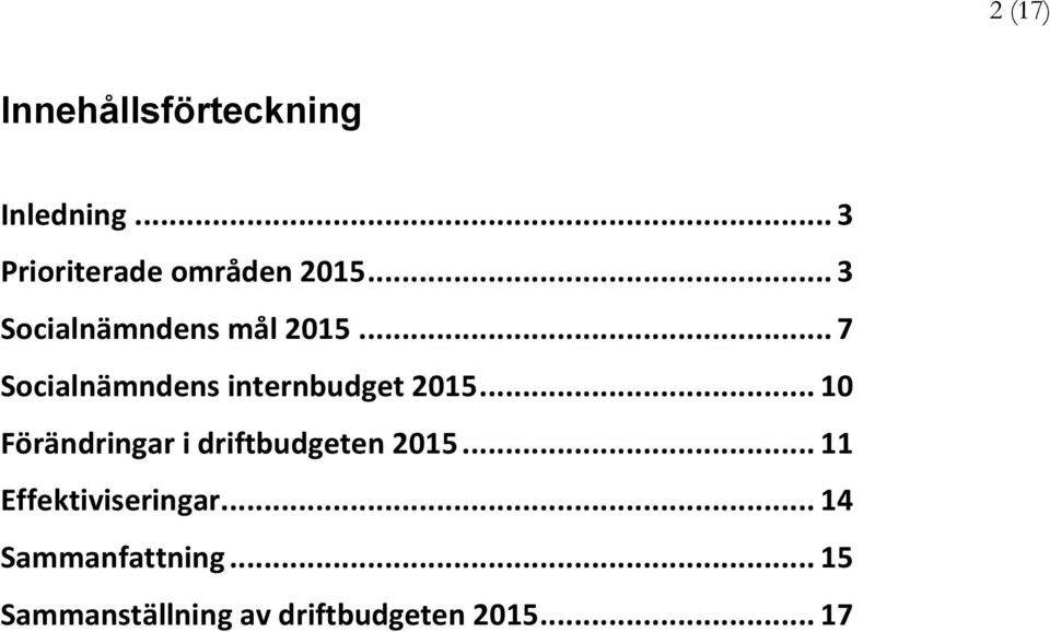 .. 10 Förändringar i driftbudgeten 2015... 11 Effektiviseringar.