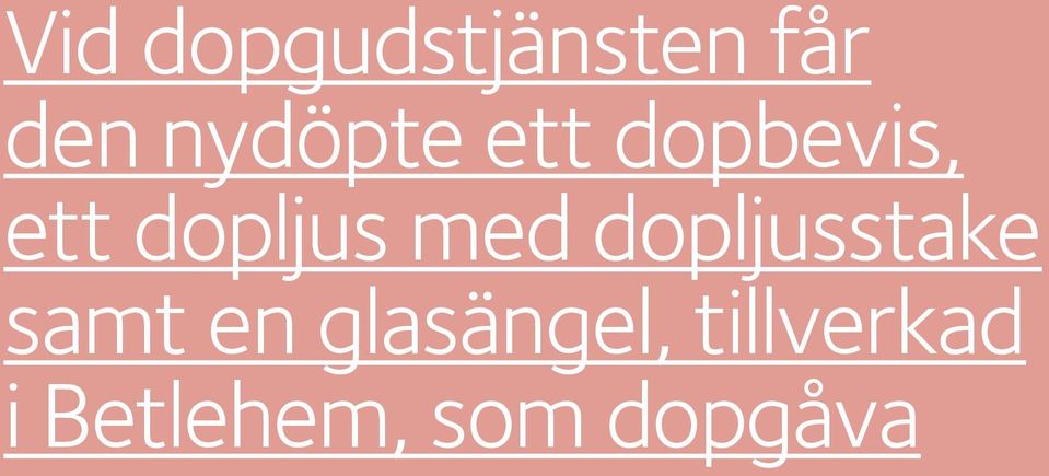 dopljus med dopljusstake samt en
