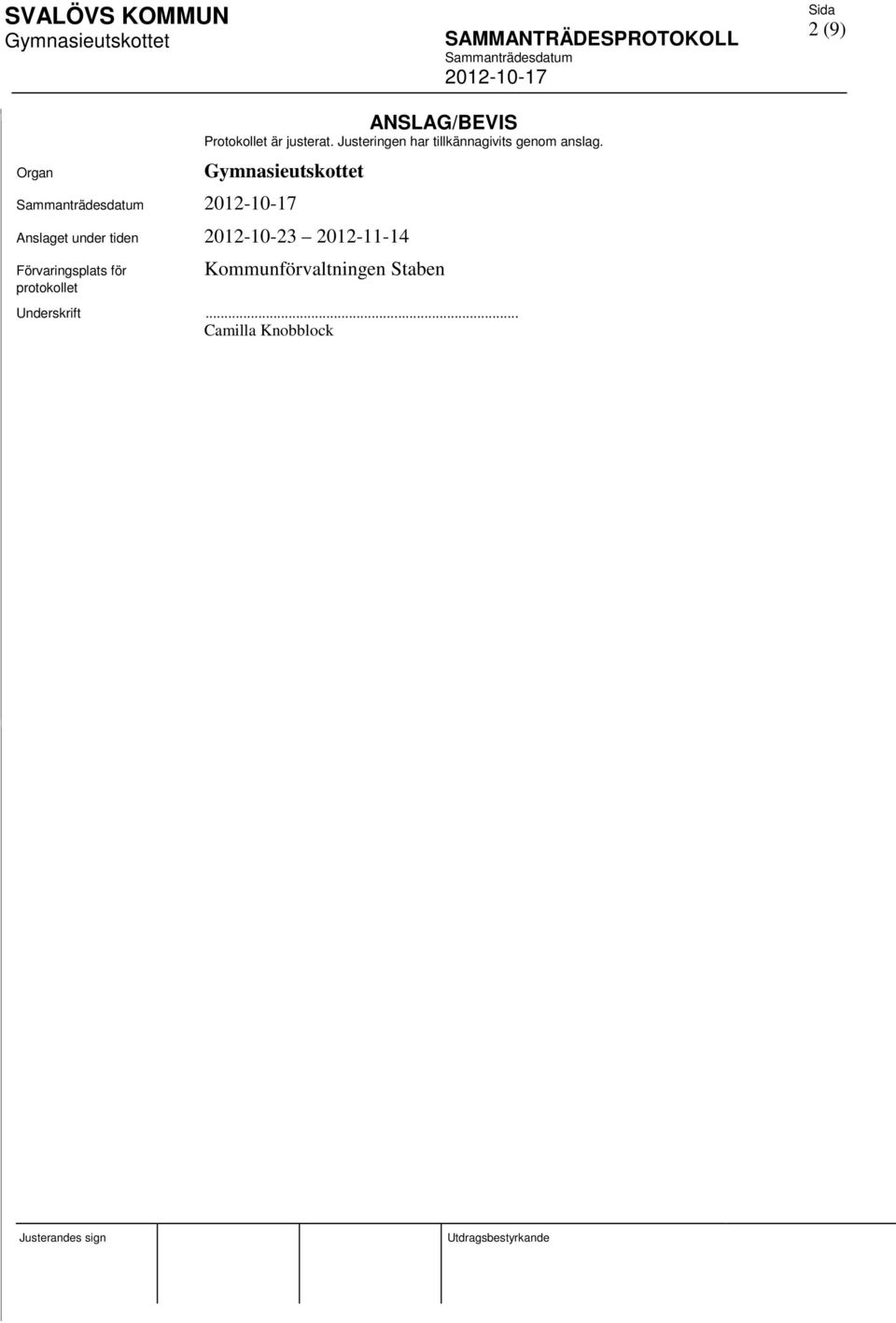 Anslaget under tiden 2012-10-23 2012-11-14