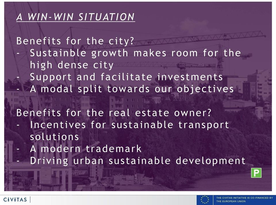 investments - A modal split towards our objectives Benefits for the real estate