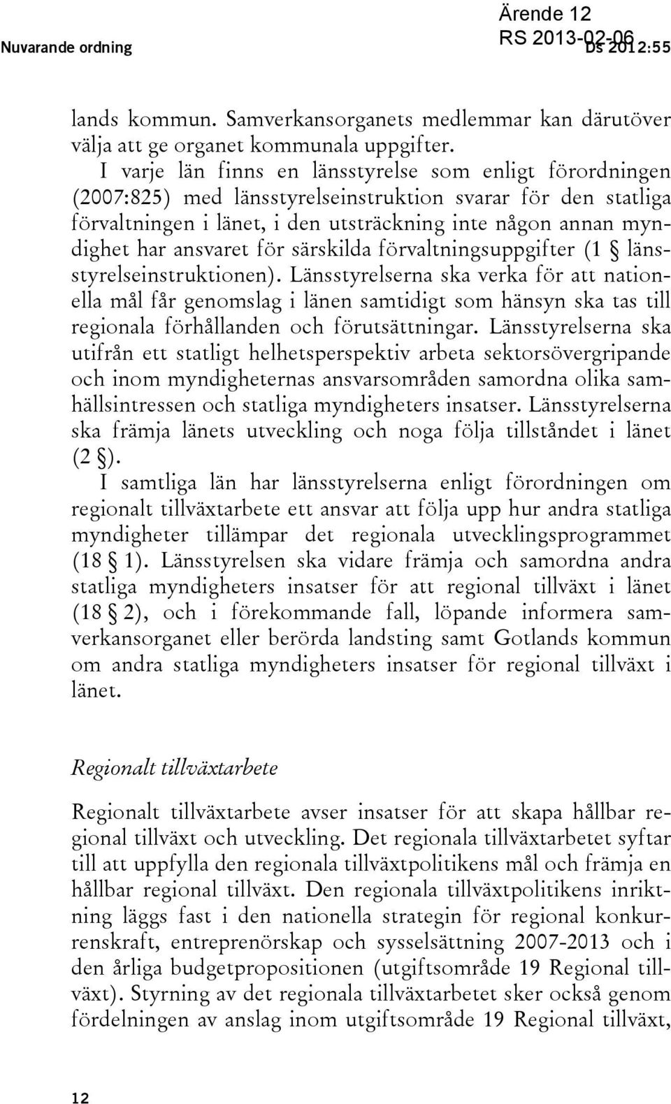 ansvaret för särskilda förvaltningsuppgifter (1 länsstyrelseinstruktionen).