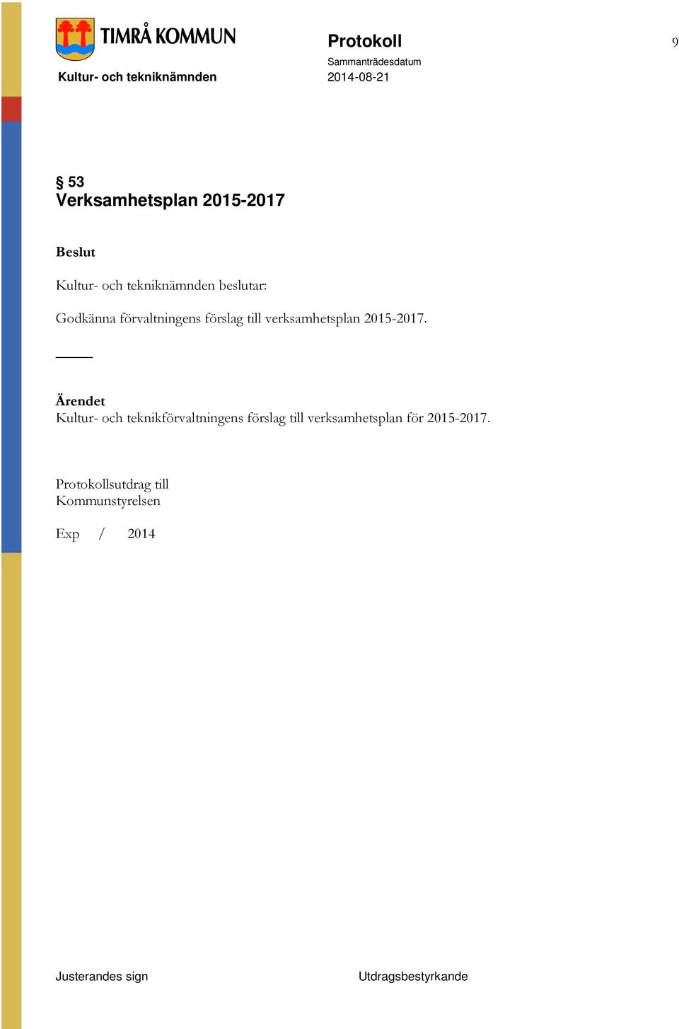 2015-2017. Kultur- och teknik för 2015-2017.