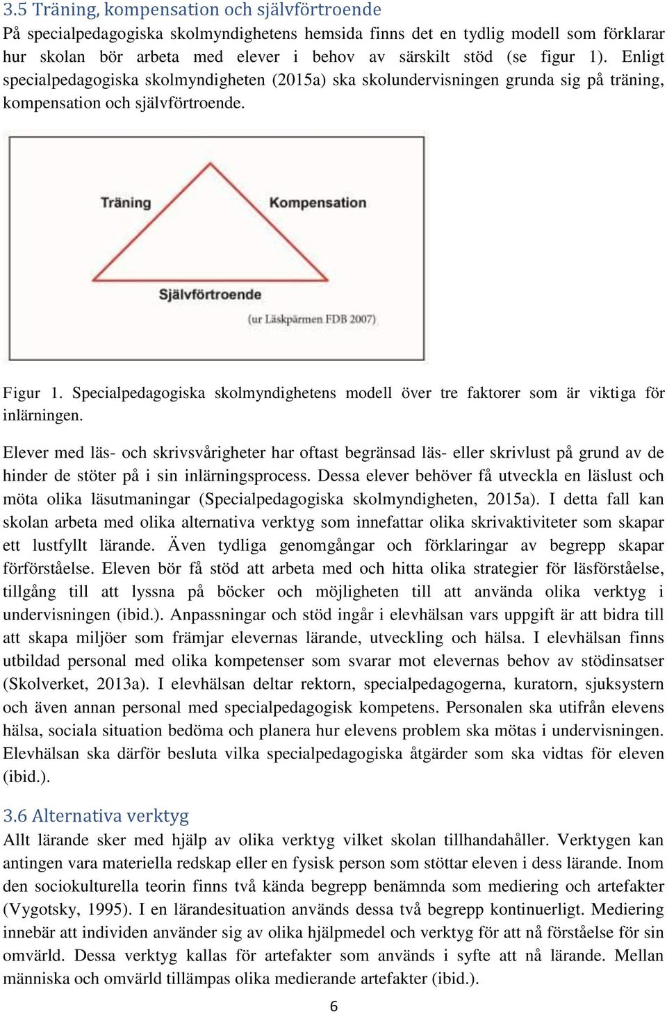 Specialpedagogiska skolmyndighetens modell över tre faktorer som är viktiga för inlärningen.