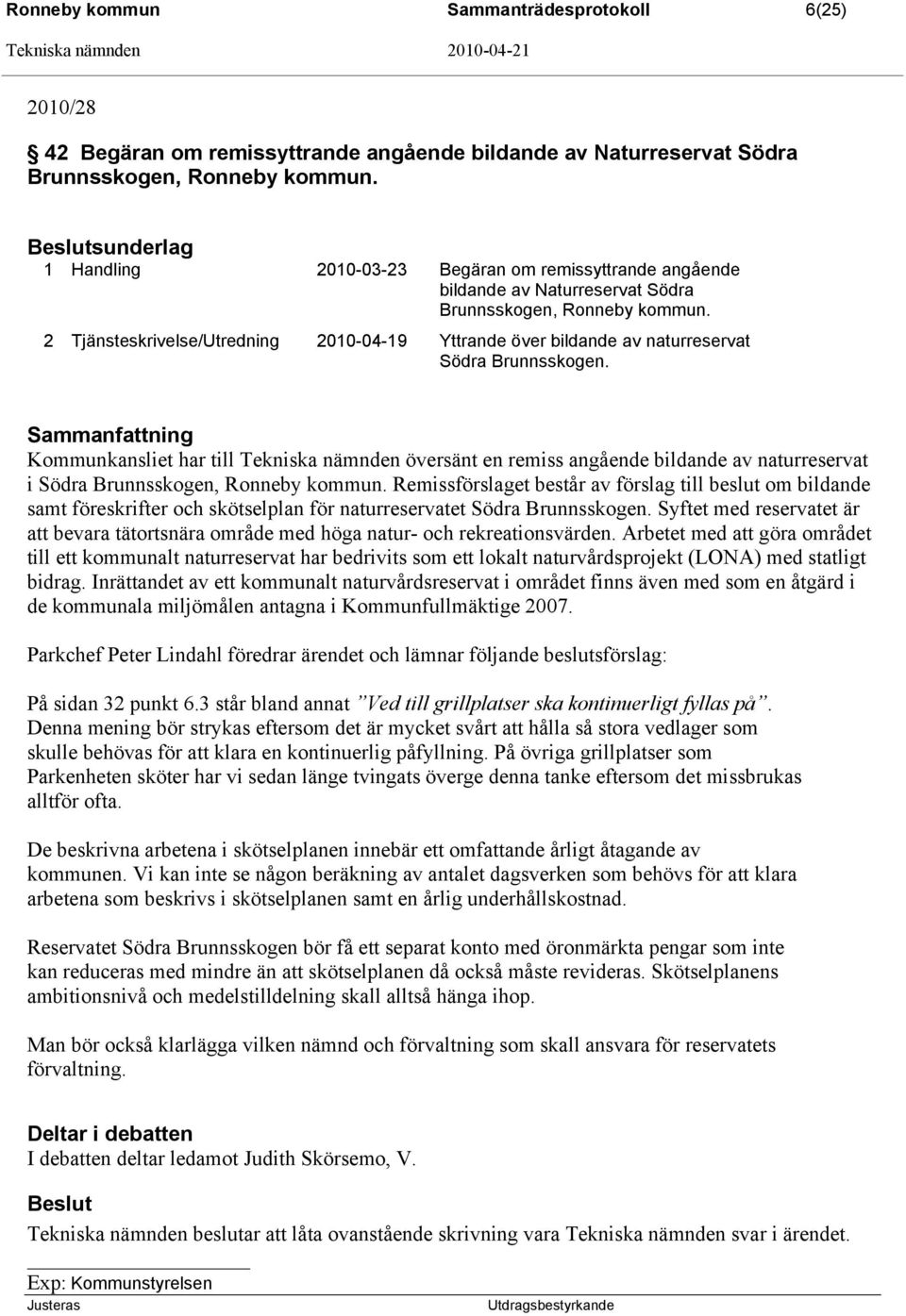 2 Tjänsteskrivelse/Utredning 2010-04-19 Yttrande över bildande av naturreservat Södra Brunnsskogen.