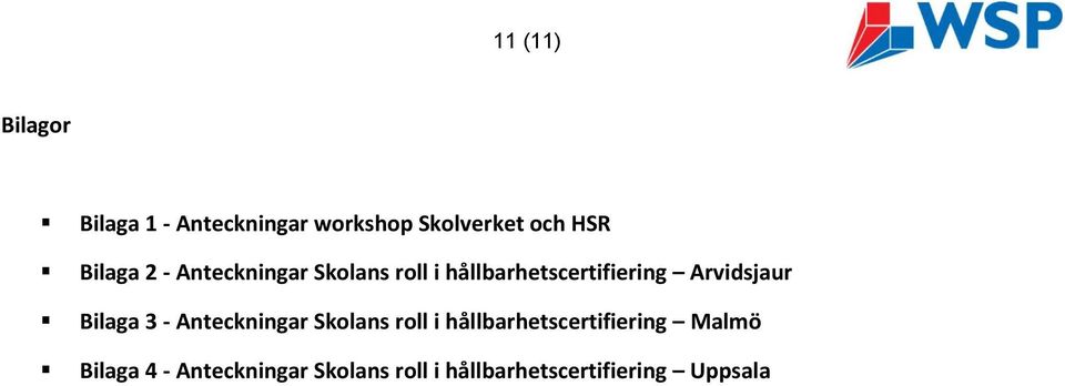 Arvidsjaur Bilaga 3 - Anteckningar Skolans roll i