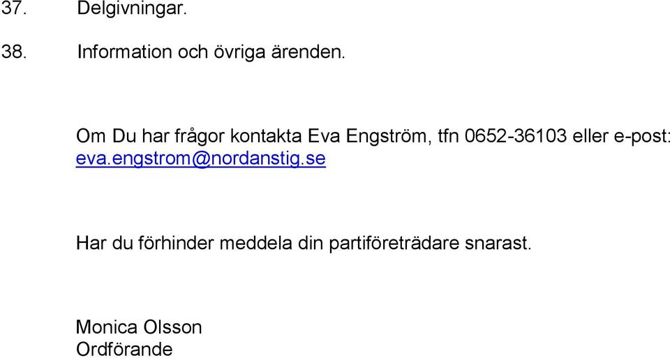 eller e-post: eva.engstrom@nordanstig.