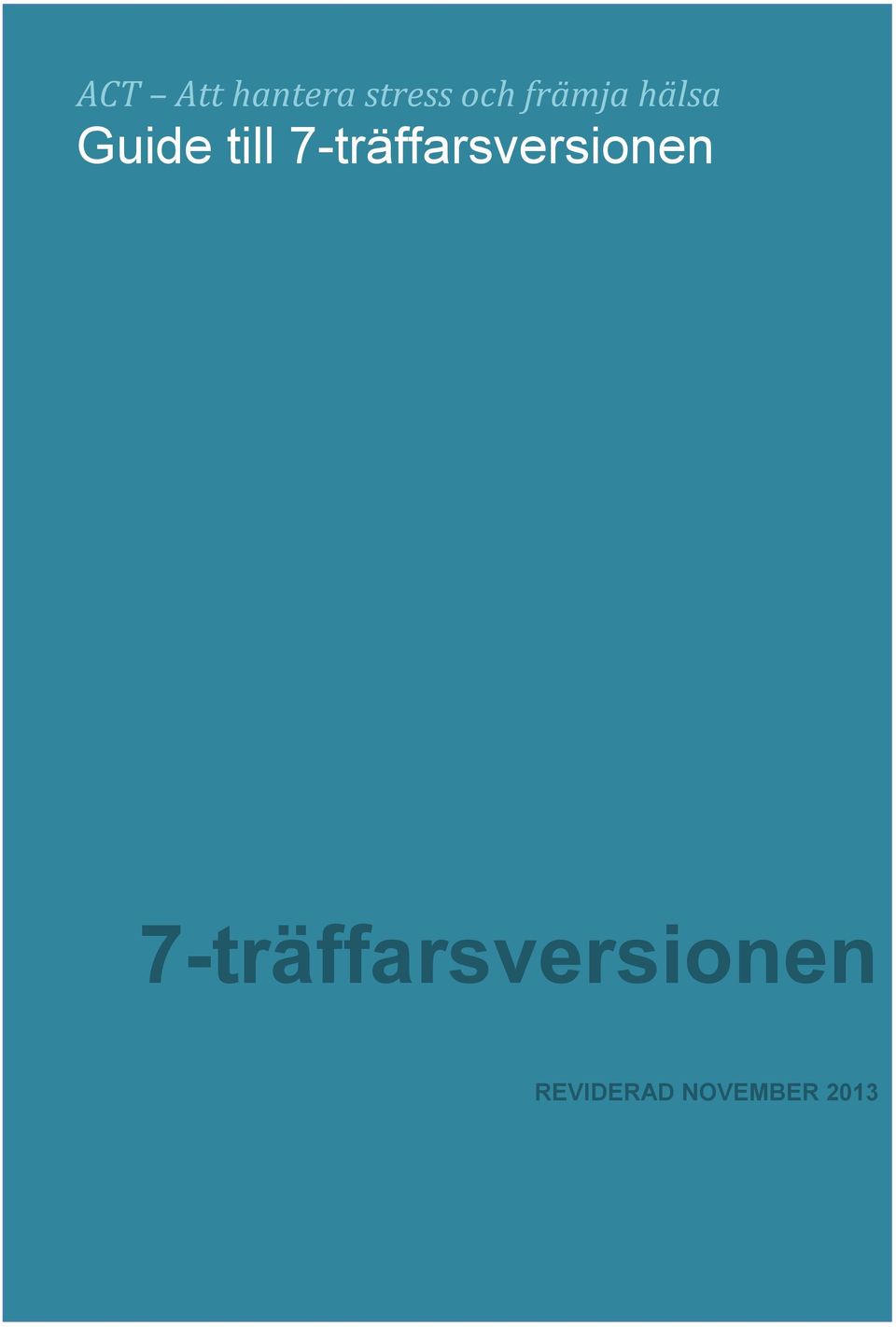 7-träffarsversionen