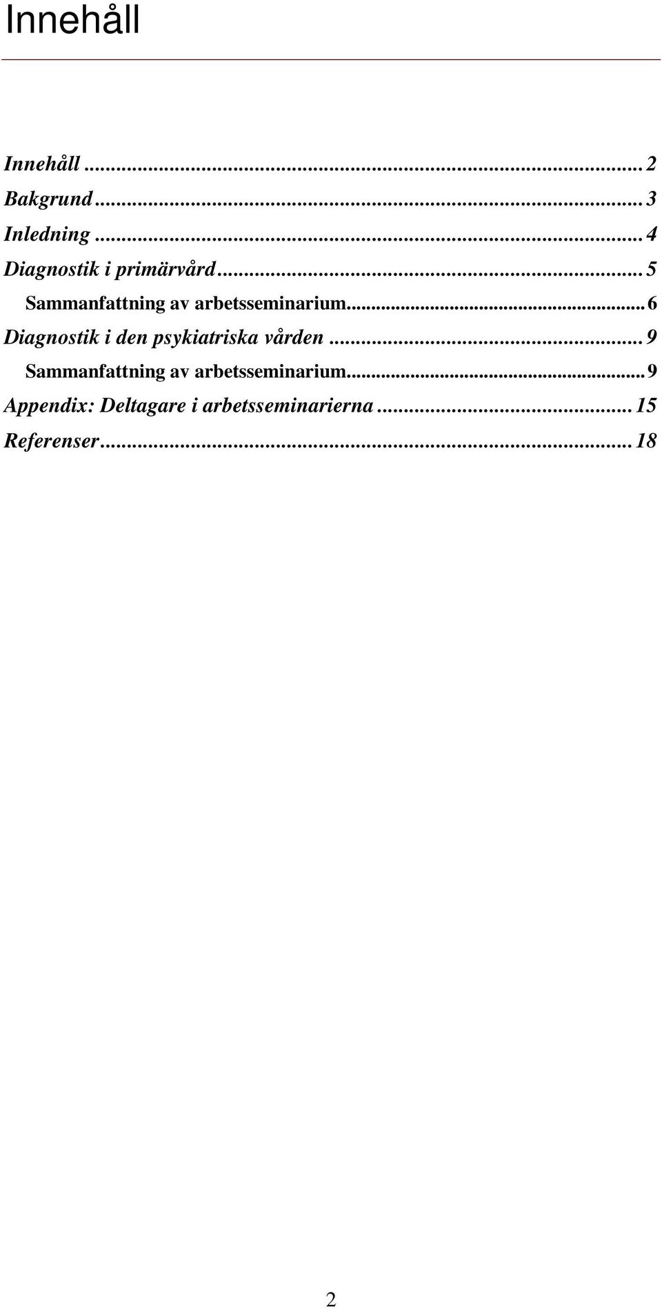 .. 6 Diagnostik i den psykiatriska vården.