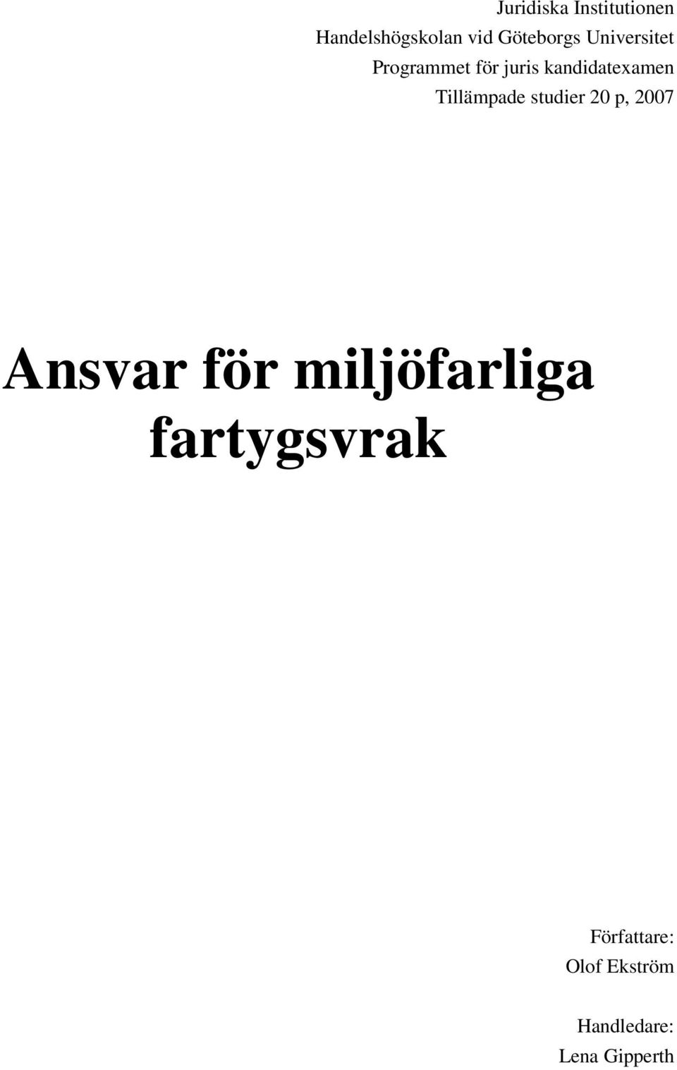 Tillämpade studier 20 p, 2007 Ansvar för miljöfarliga