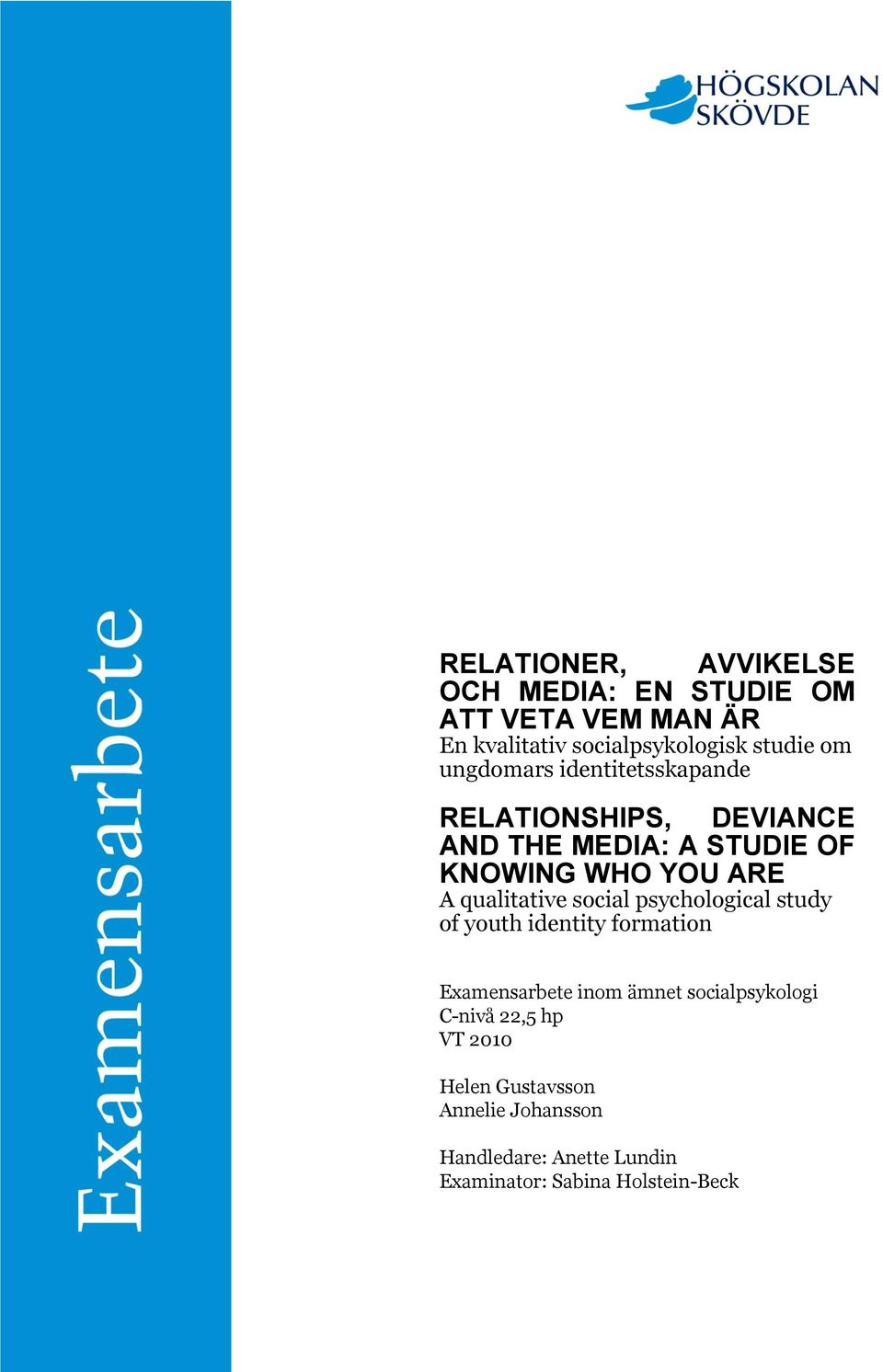 qualitative social psychological study of youth identity formation Examensarbete inom ämnet socialpsykologi