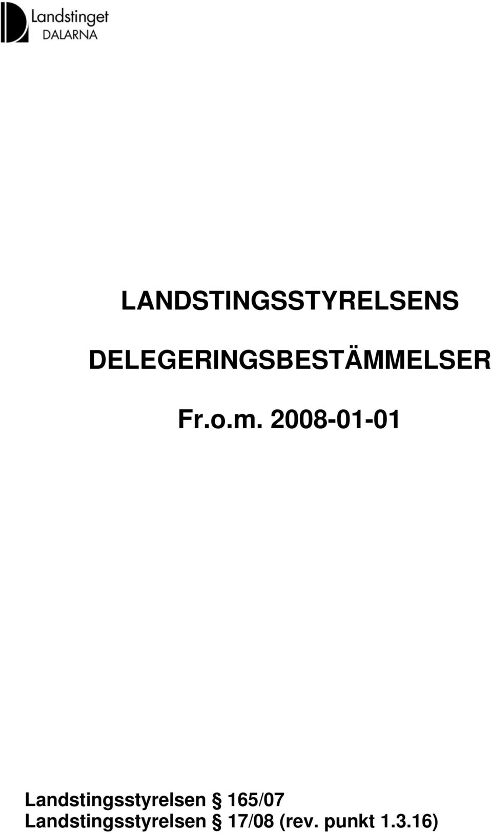 2008-01-01 Landstingsstyrelsen