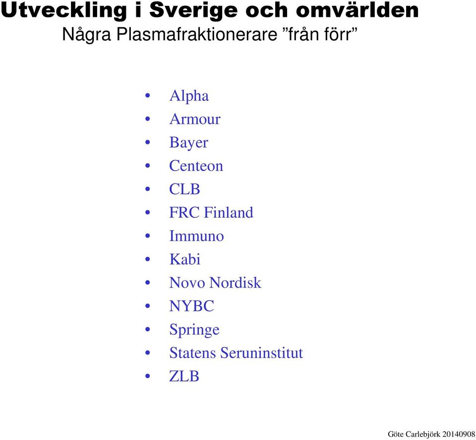 Bayer Centeon CLB FRC Finland Immuno Kabi