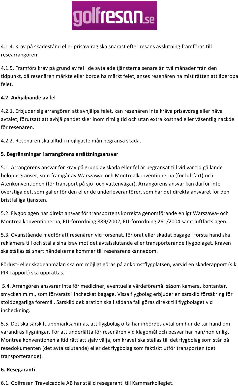 Avhjälpande av fel 4.2.1.