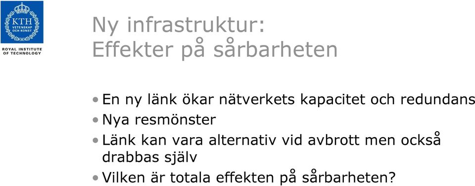 resmönster Länk kan vara alternativ vid avbrott men