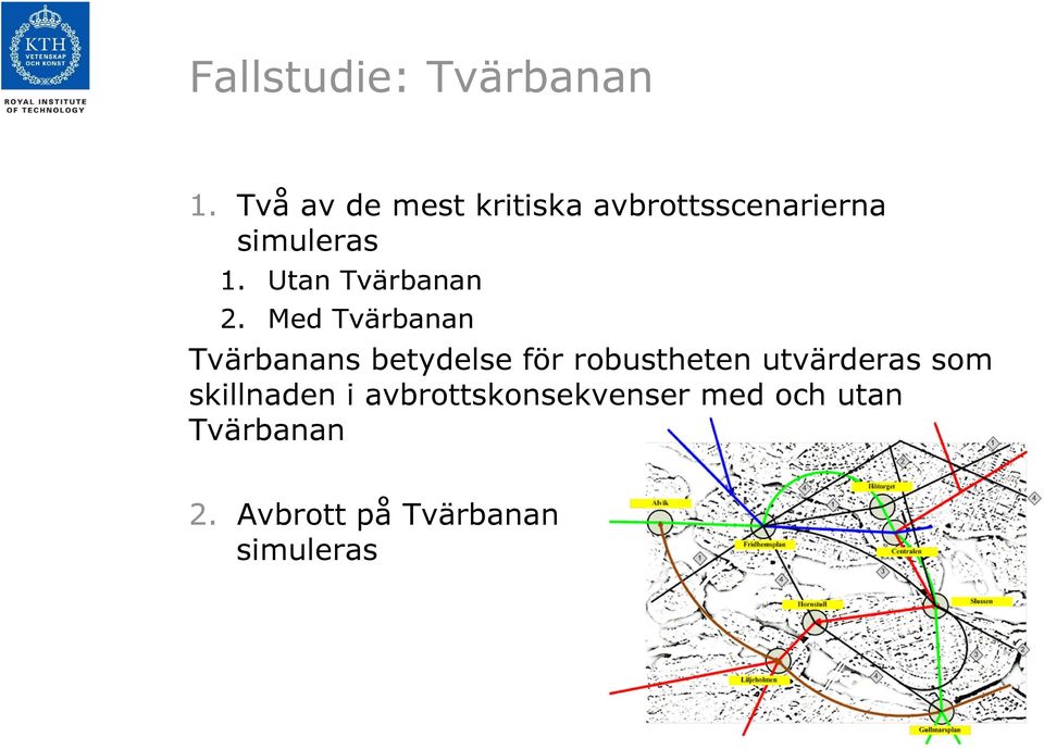 Utan Tvärbanan 2.