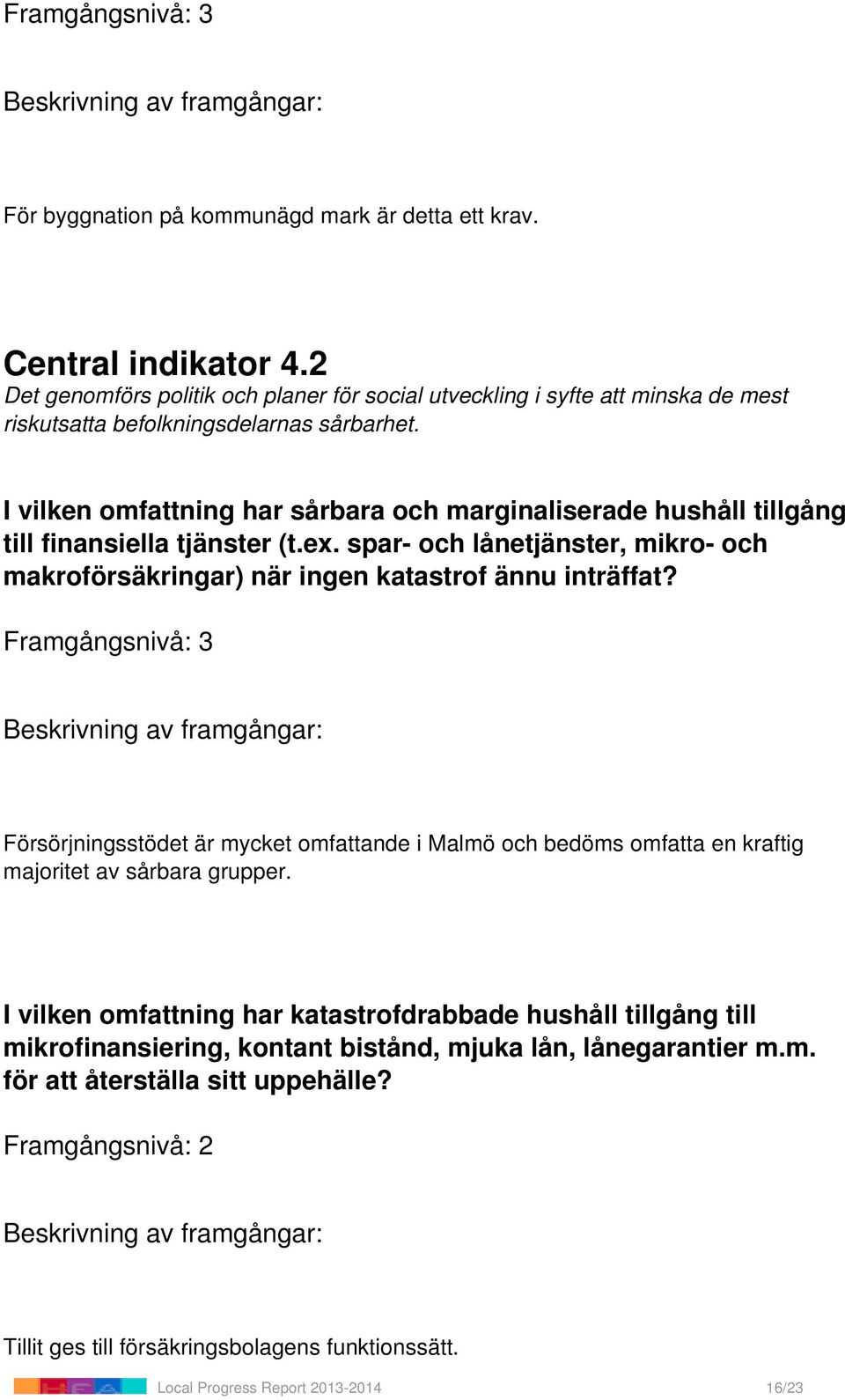 I vilken omfattning har sårbara och marginaliserade hushåll tillgång till finansiella tjänster (t.ex.