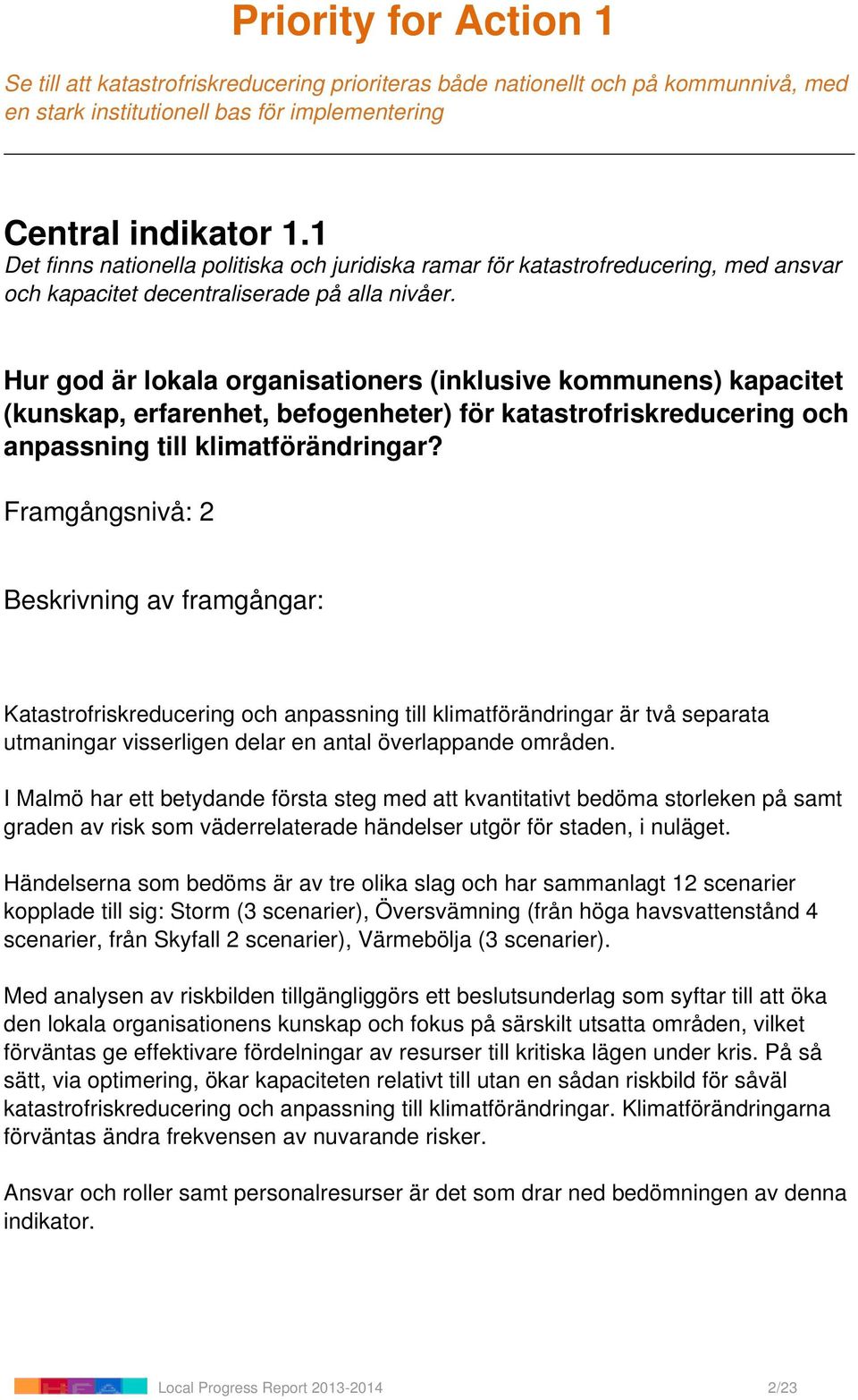 Hur god är lokala organisationers (inklusive kommunens) kapacitet (kunskap, erfarenhet, befogenheter) för katastrofriskreducering och anpassning till klimatförändringar?