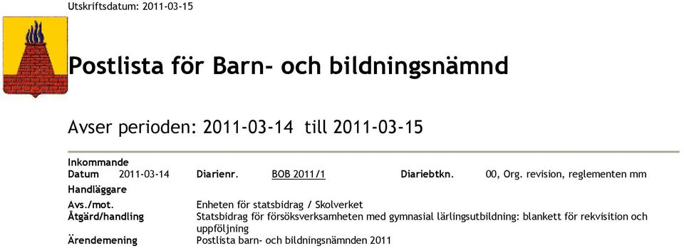 revision, reglementen mm Enheten för statsbidrag / Skolverket Statsbidrag för