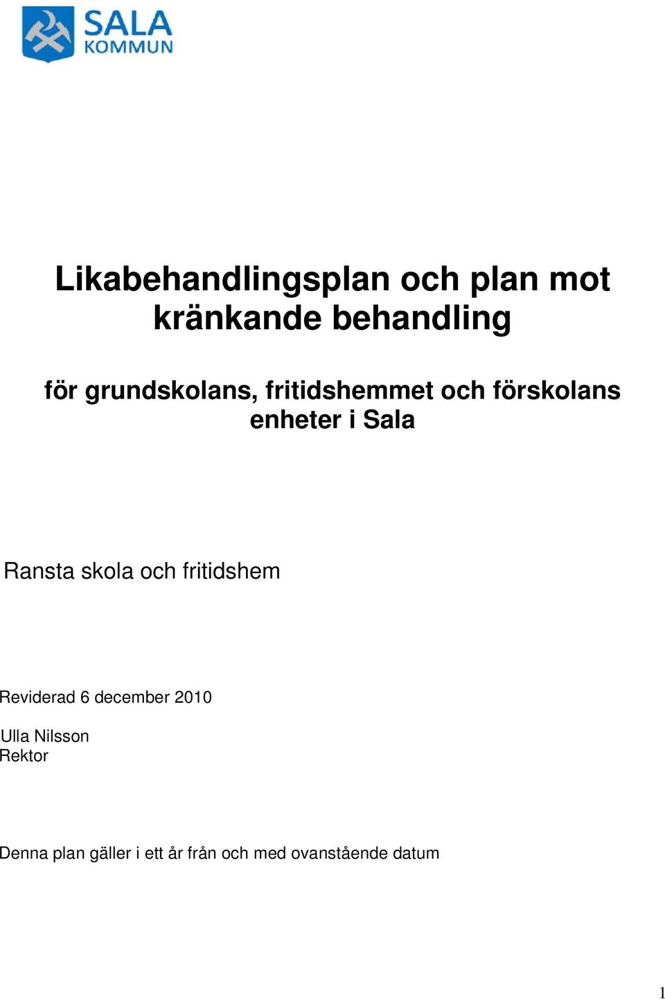Ransta skola och fritidshem Reviderad 6 december 2010 Ulla