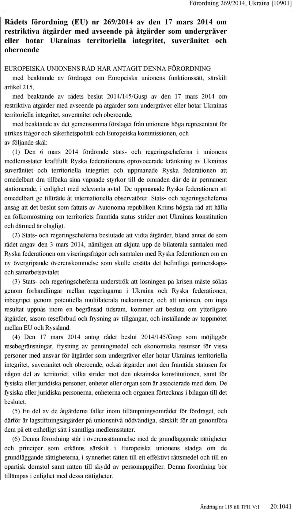 rådets beslut 2014/145/Gusp av den 17 mars 2014 om restriktiva åtgärder med avseende på åtgärder som undergräver eller hotar Ukrainas territoriella integritet, suveränitet och oberoende, med