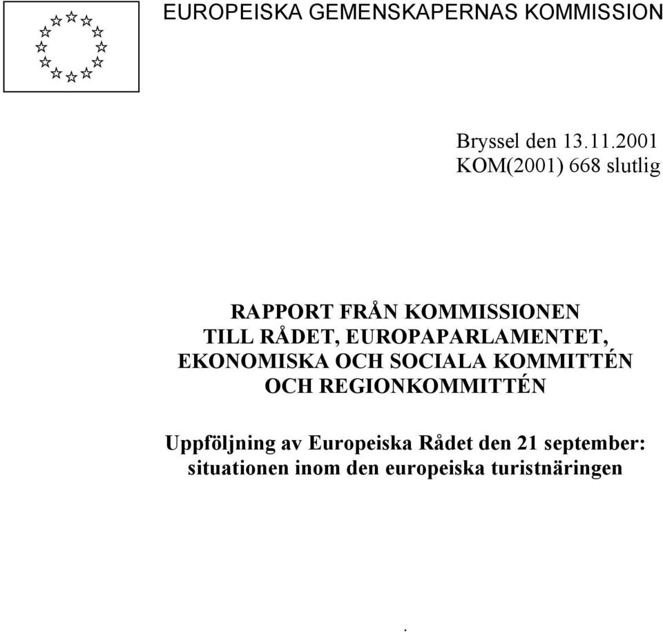 EUROPAPARLAMENTET, EKONOMISKA OCH SOCIALA KOMMITTÉN OCH REGIONKOMMITTÉN