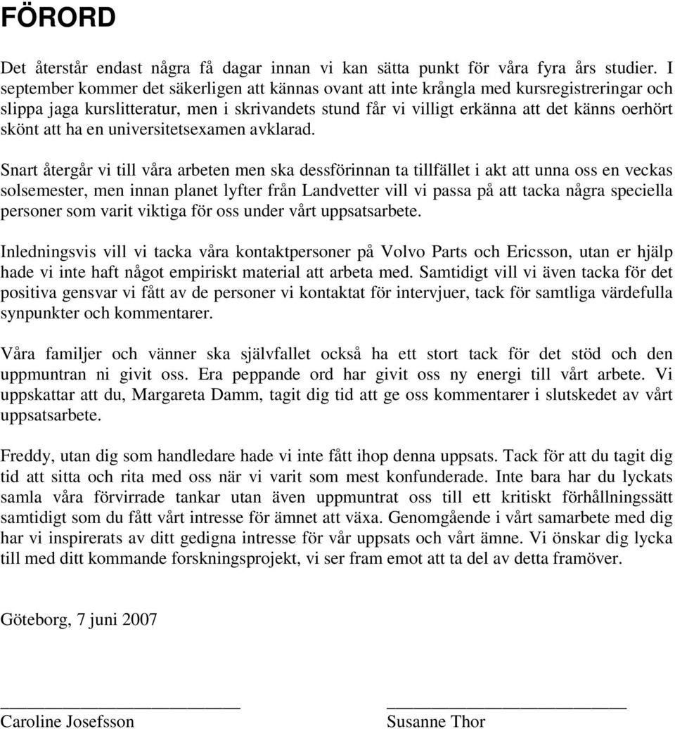 att ha en universitetsexamen avklarad.