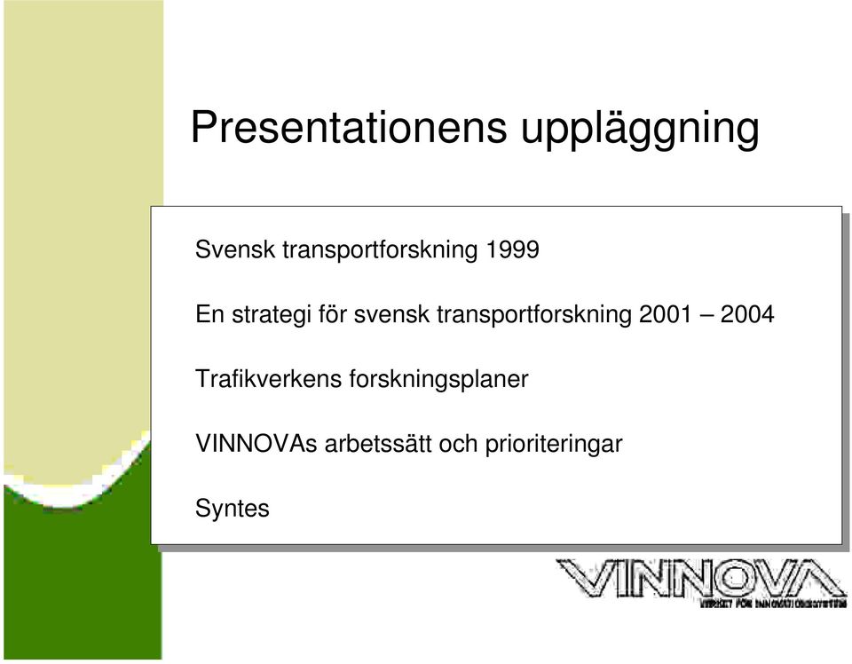 svensk transportforskning 2001 2004 Trafikverkens