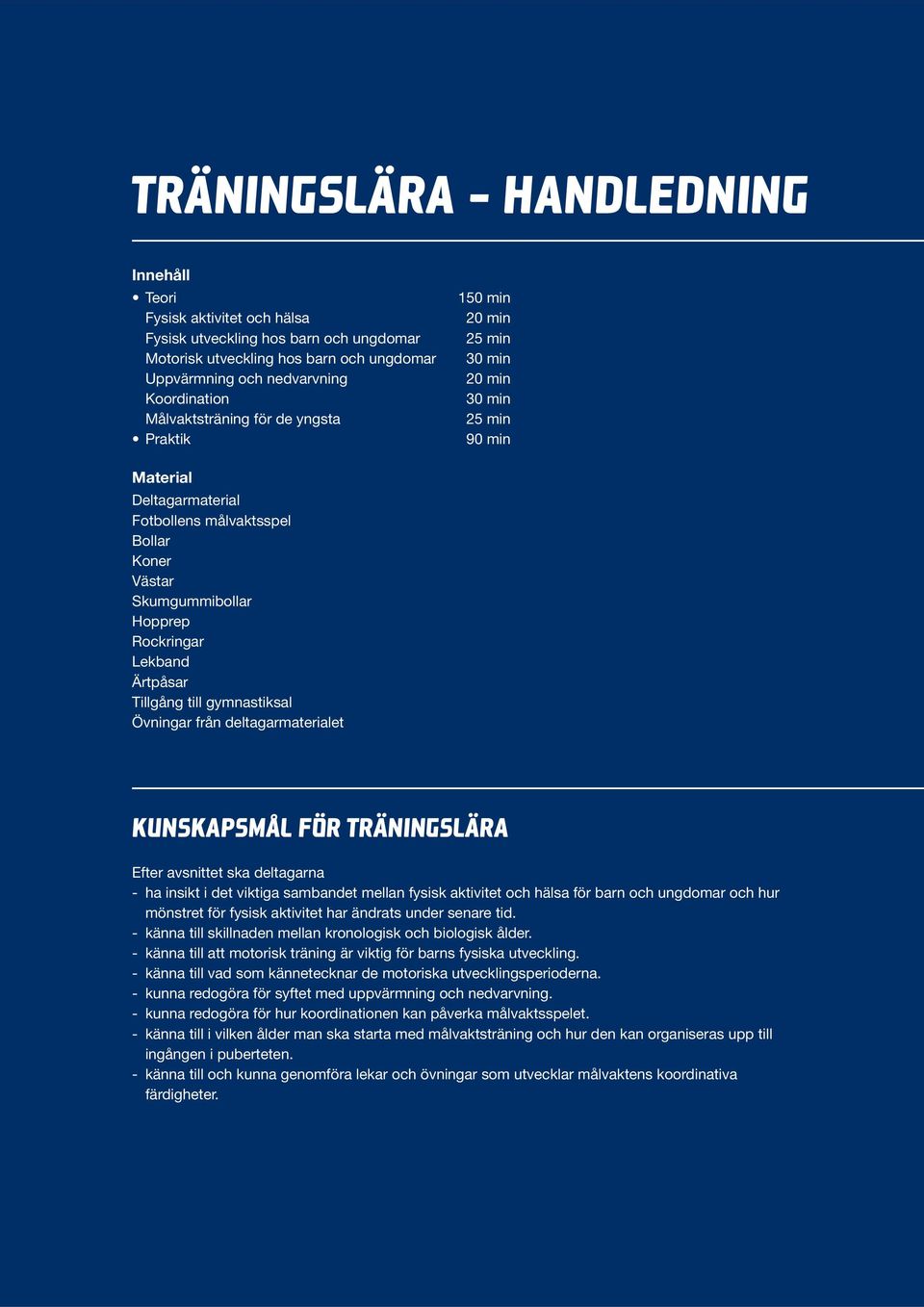 mellan fysisk aktivitet och hälsa för barn och ungdomar och hur mönstret för fysisk aktivitet har ändrats under senare tid. - känna till skillnaden mellan kronologisk och biologisk ålder.