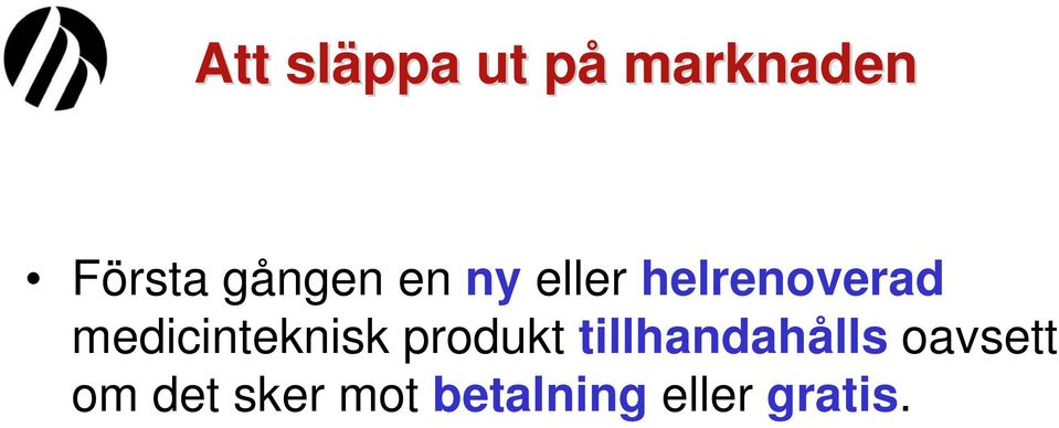 medicinteknisk produkt tillhandahålls