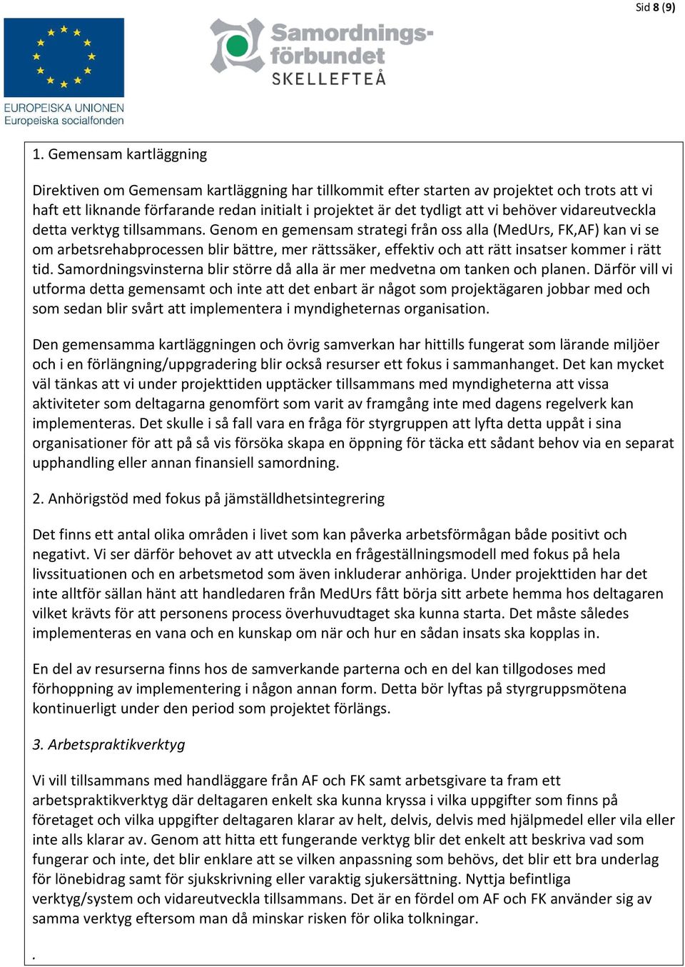behöver vidareutveckla detta verktyg tillsammans.