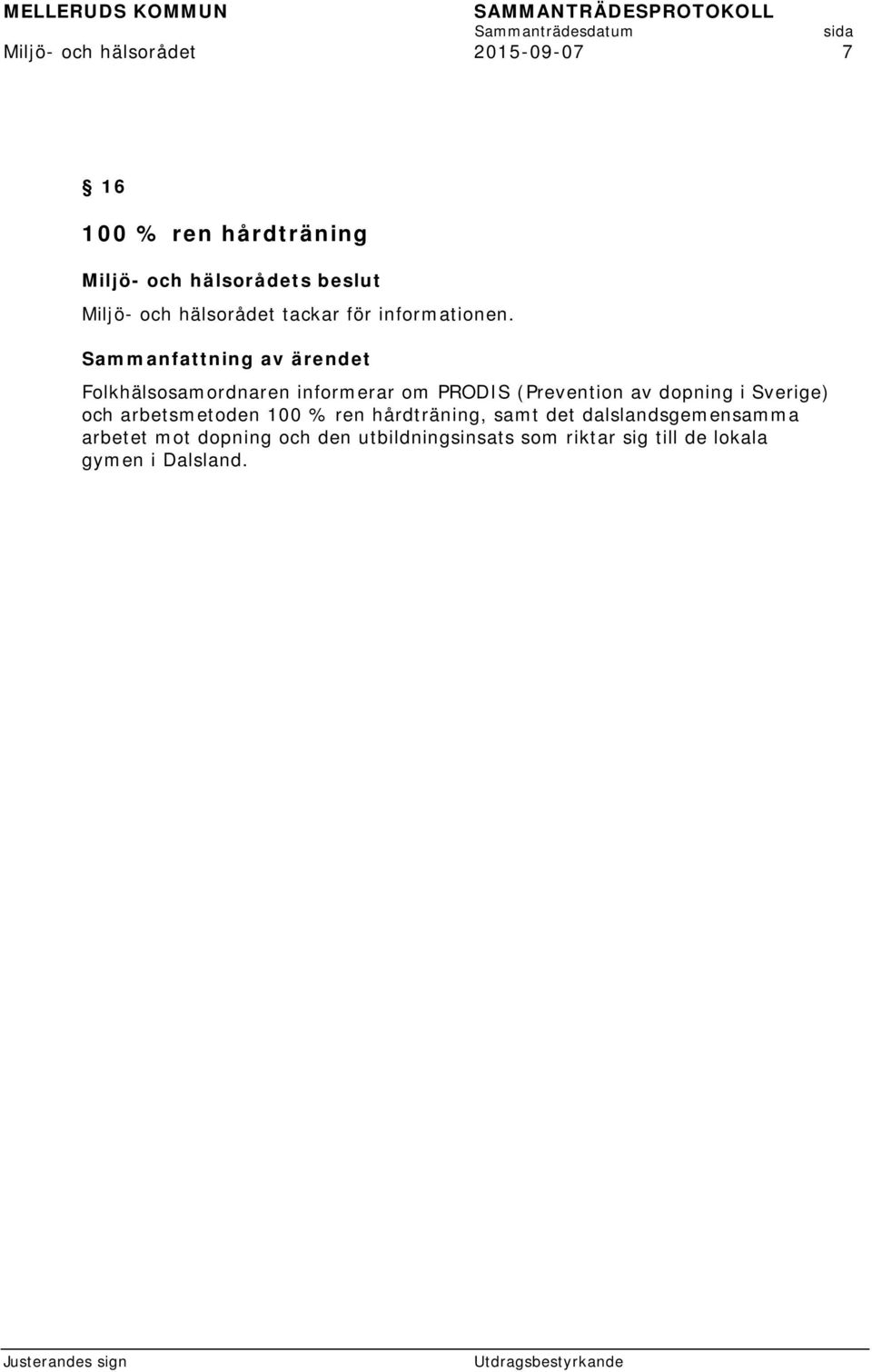 Folkhälsosamordnaren informerar om PRODIS (Prevention av dopning i Sverige) och