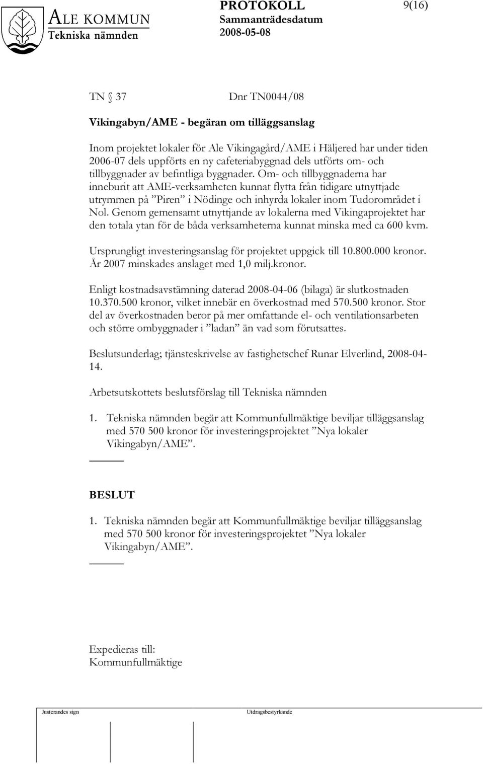 Om- och tillbyggnaderna har inneburit att AME-verksamheten kunnat flytta från tidigare utnyttjade utrymmen på Piren i Nödinge och inhyrda lokaler inom Tudorområdet i Nol.