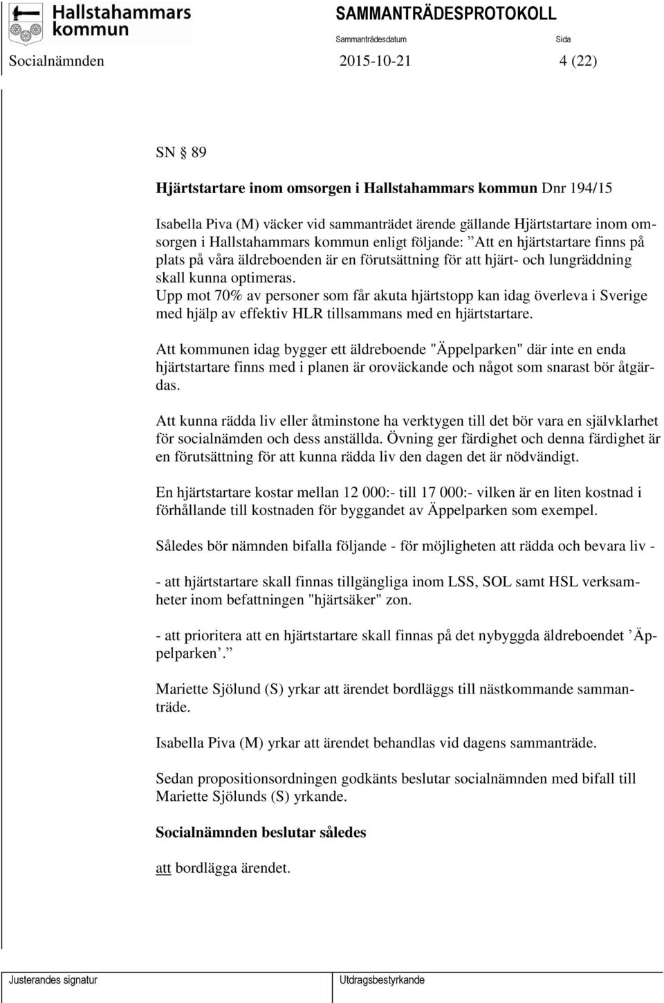 Upp mot 70% av personer som får akuta hjärtstopp kan idag överleva i Sverige med hjälp av effektiv HLR tillsammans med en hjärtstartare.