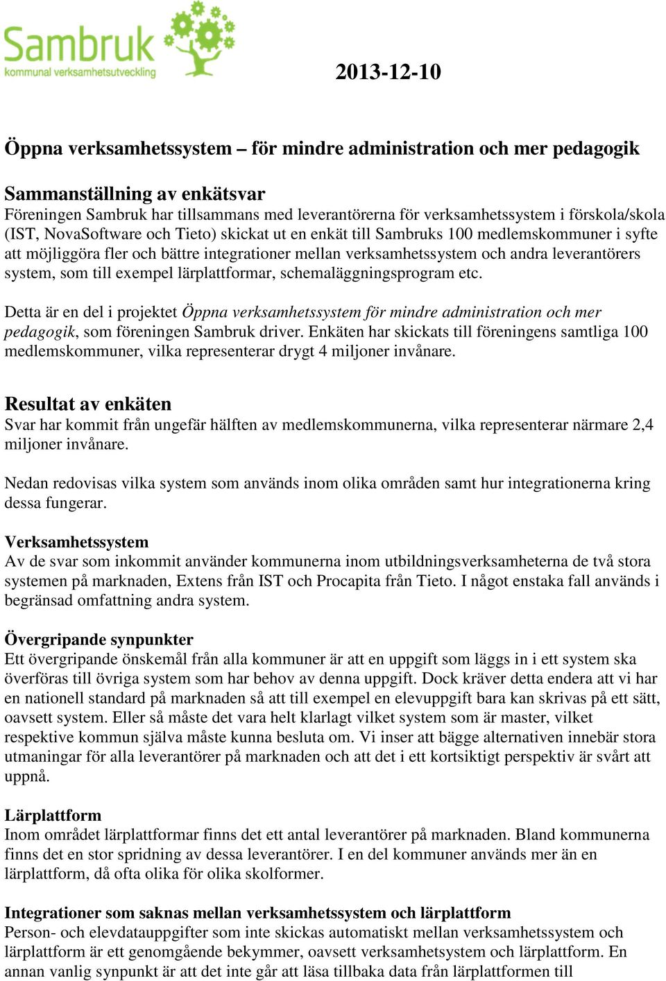 leverantörers system, som till exempel lärplattformar, schemaläggningsprogram etc.