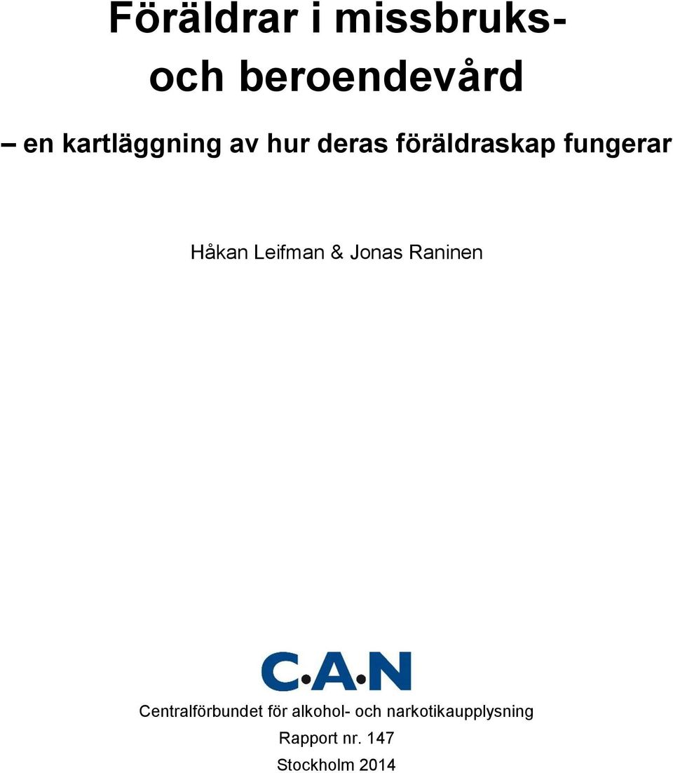 Håkan Leifman & Jonas Raninen Centralförbundet för