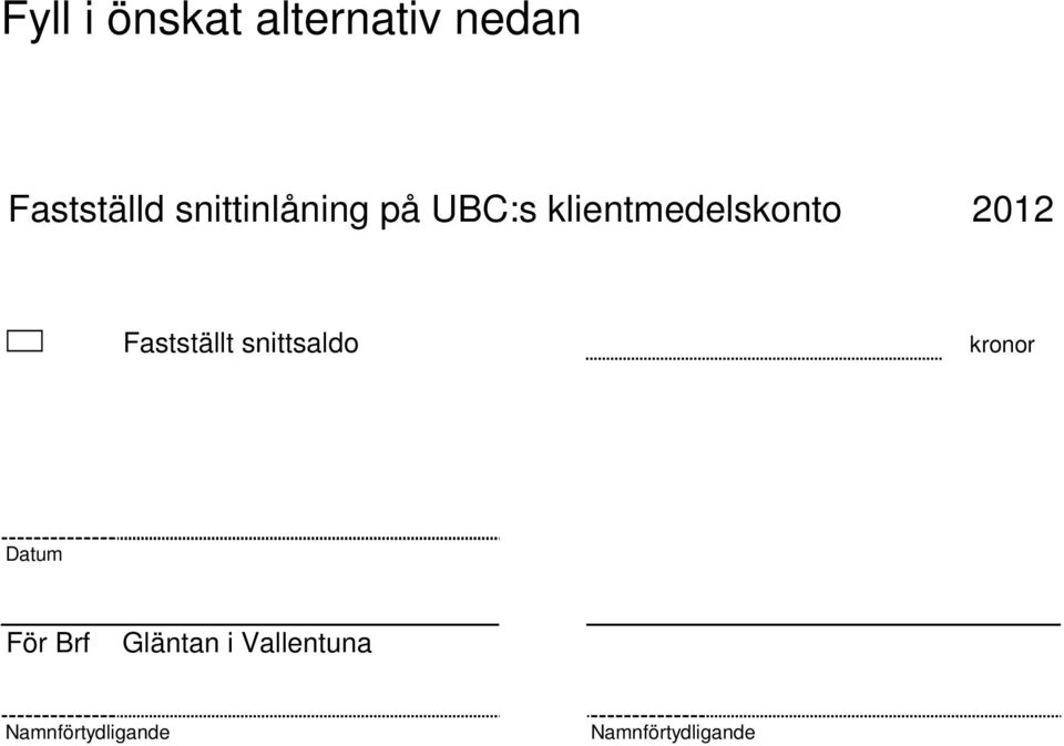 Fastställt snittsaldo kronor Datum För Brf