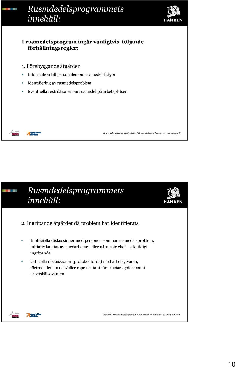 arbetsplatsen Rusmdedelsprogrammets innehåll: 2.
