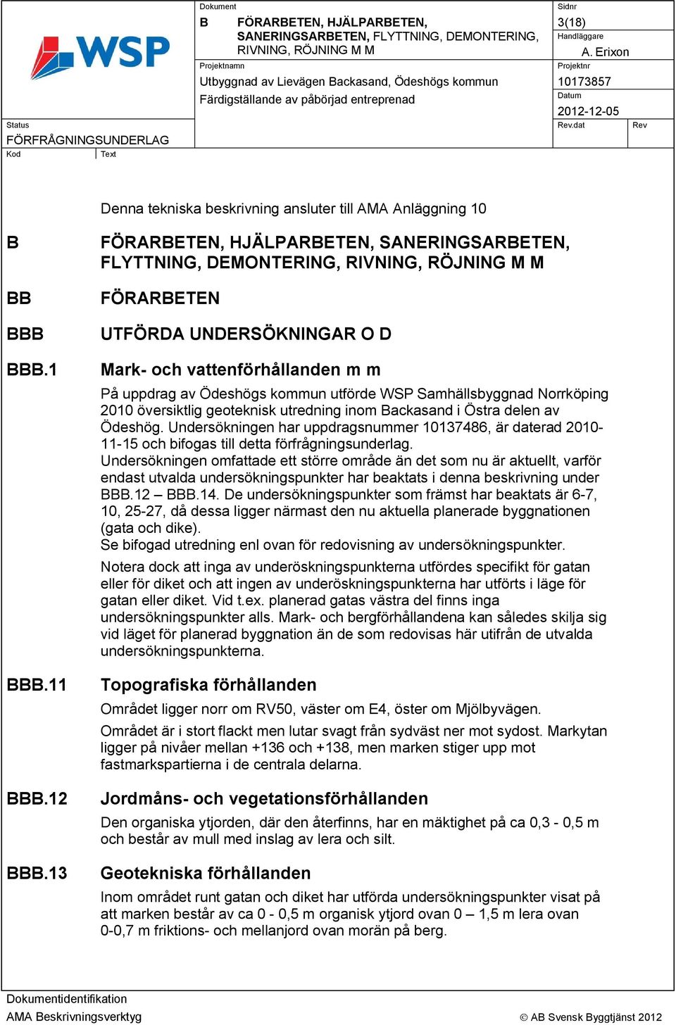 WSP Samhällsbyggnad Norrköping 2010 översiktlig geoteknisk utredning inom ackasand i Östra delen av Ödeshög.