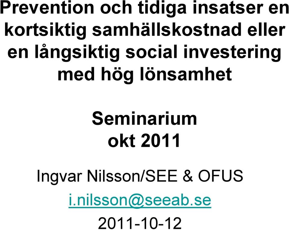 investering med hög lönsamhet Seminarium okt