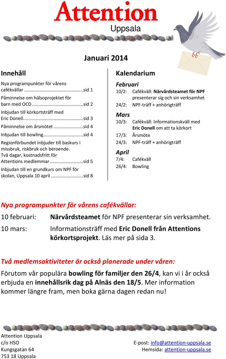 .. sid 5 Inbjudan till en grundkurs om NPF för skolan, Uppsala 10 april.