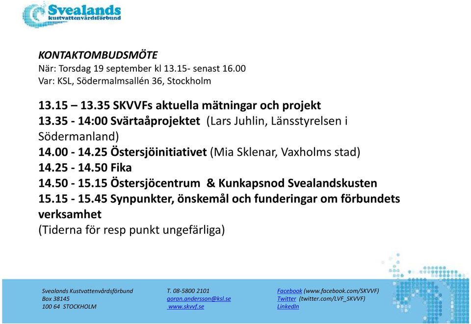 15 Östersjöcentrum & Kunkapsnod Svealandskusten 15.15-15.